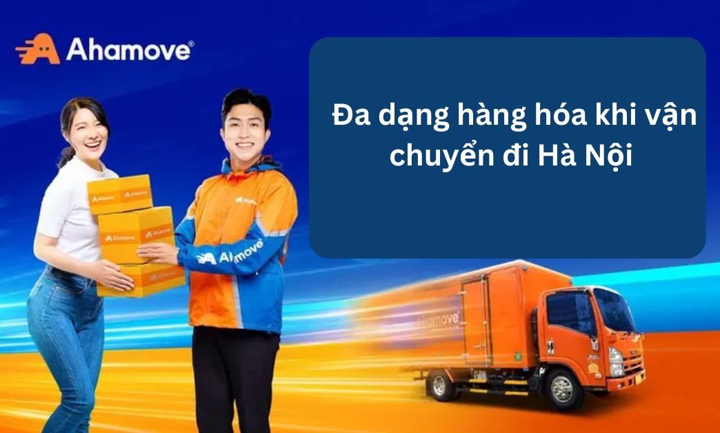 Quy trình đóng gói hàng hóa an toàn cho dịch vụ ship hàng TP.HCM đi Hà Nội của Ahamove.